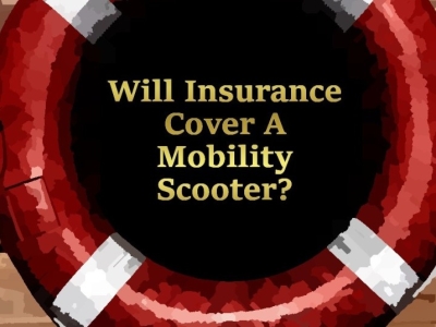 Will insurance cover a mobility scooter?